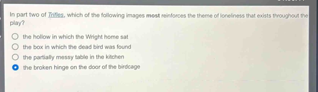 in part two of trifles, which of the following images most reinforces t…