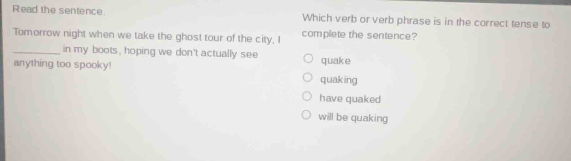 read the sentence. tomorrow night when we take the ghost tour of the ci…