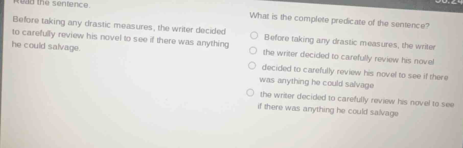 read the sentence. before taking any drastic measures, the writer decid…