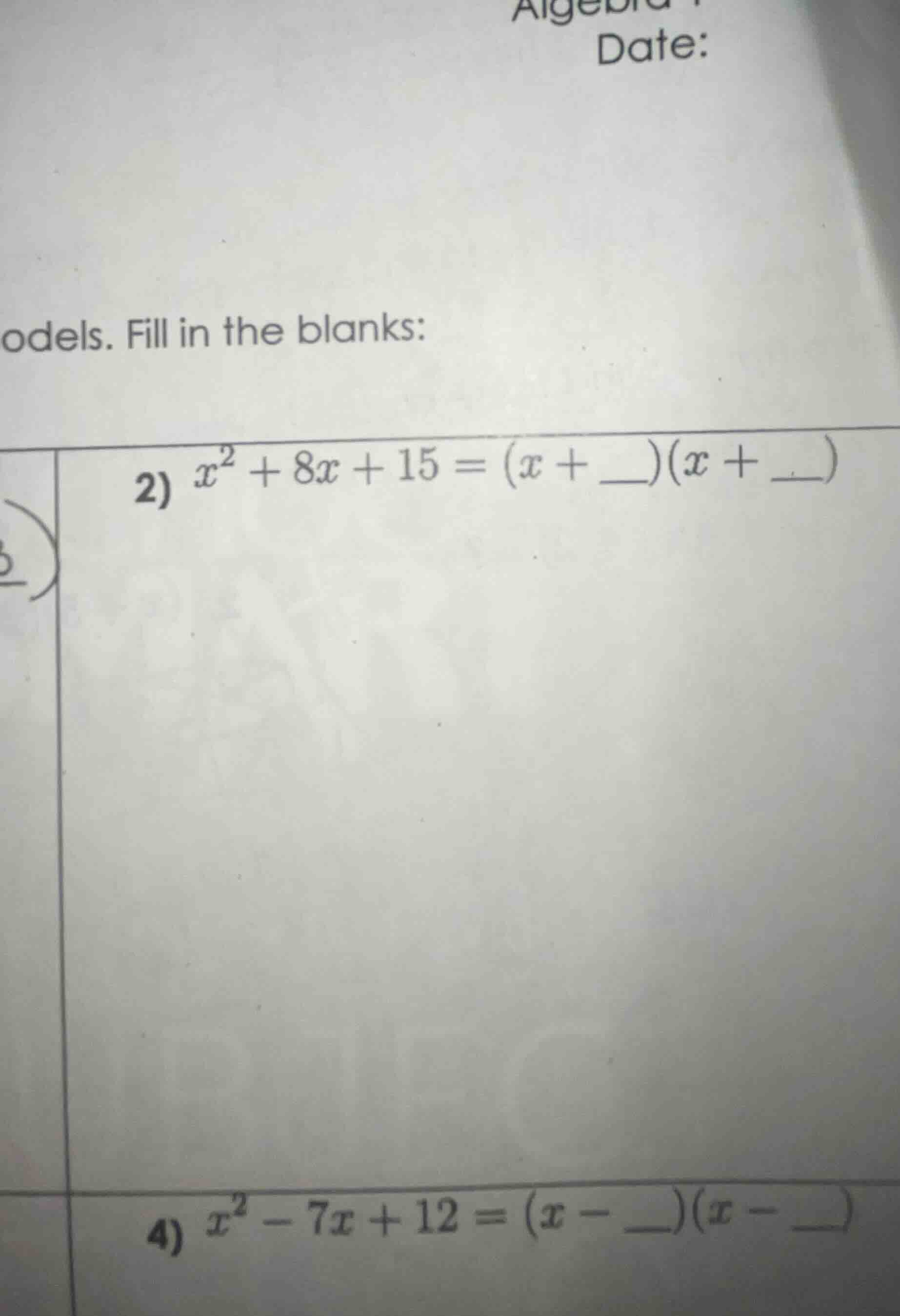 odels. fill in the blanks: 2) $x^2 + 8x + 15 = (x + \\underline{quad})(…