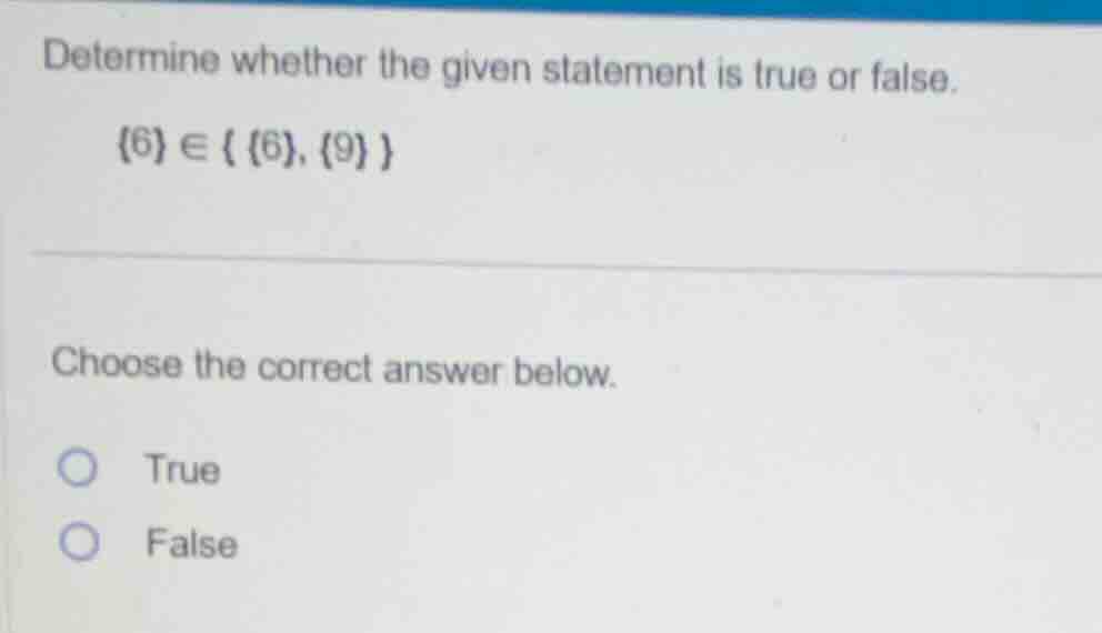 determine whether the given statement is true or false.\\{6\\} \\in \\{…