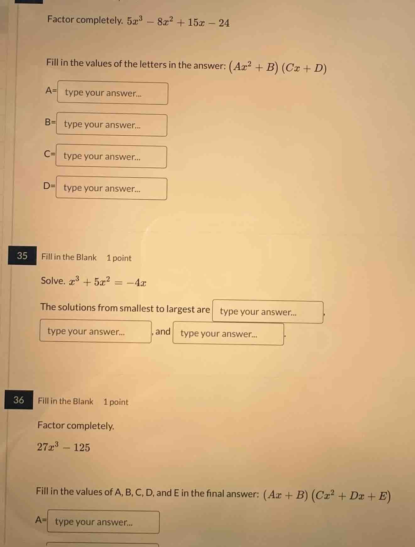 factor completely. $5x^3 - 8x^2 + 15x - 24$ fill in the values of the l…
