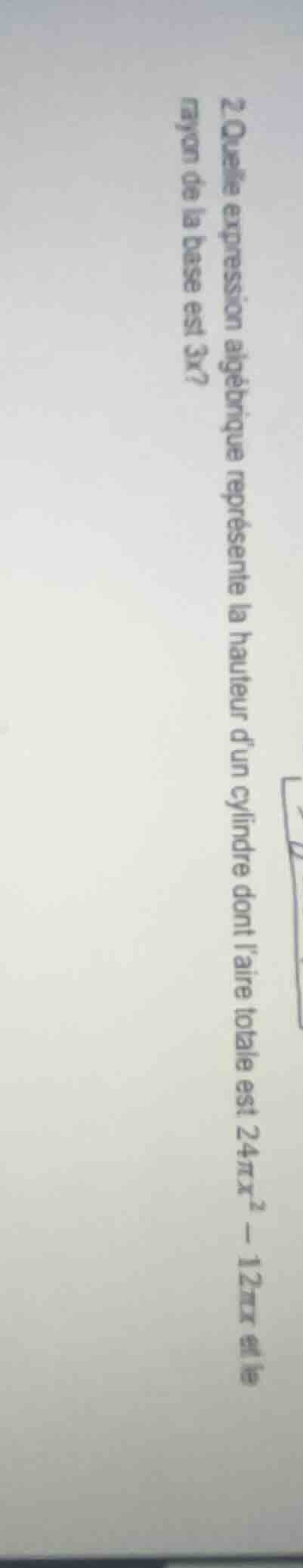 2 quelle expression algébrique représente la hauteur dun cylindre dont …
