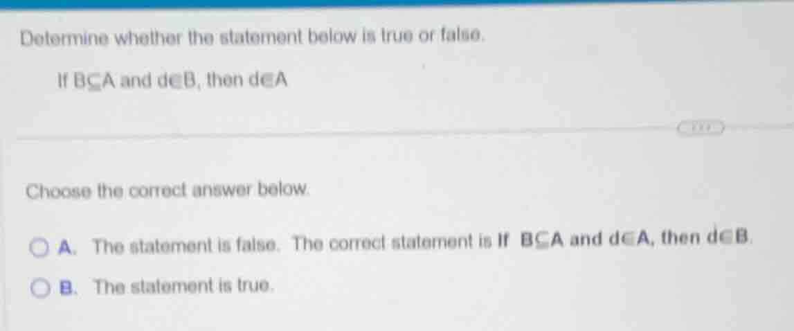 determine whether the statement below is true or false. if ( bsubseteq …