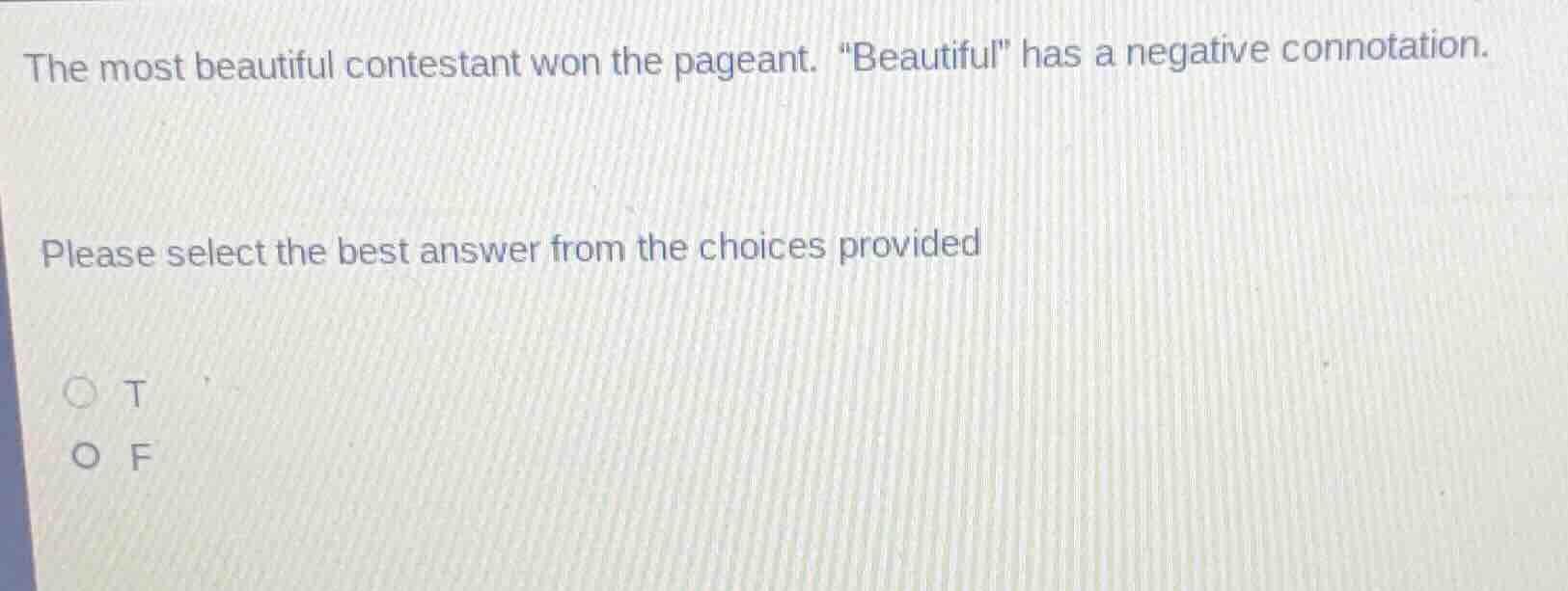 the most beautiful contestant won the pageant. \beautiful\ has a negati…