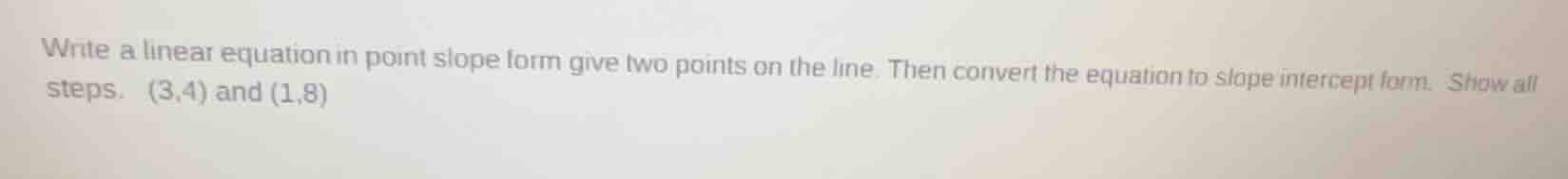 write a linear equation in point slope form give two points on the line…