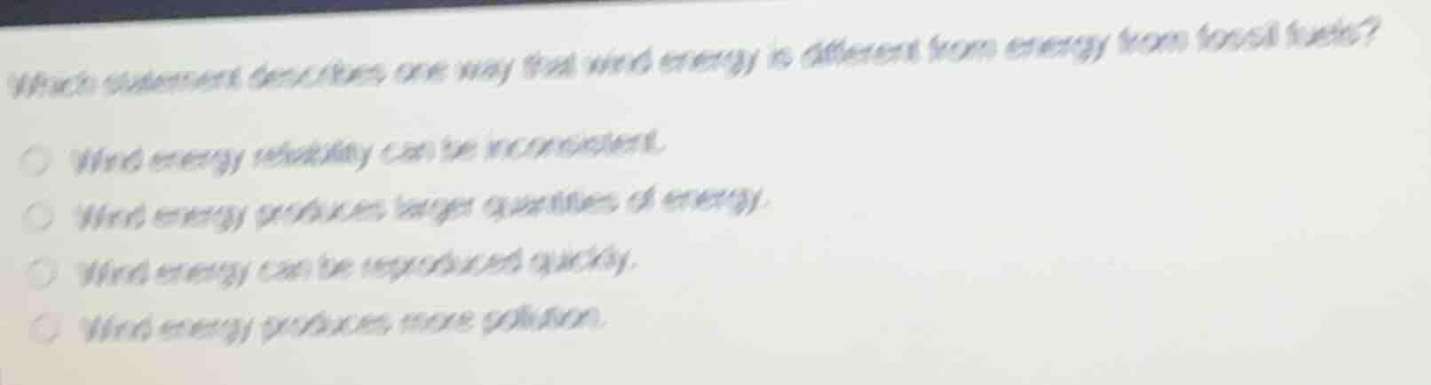 which statement describes one way that wind energy is different from en…