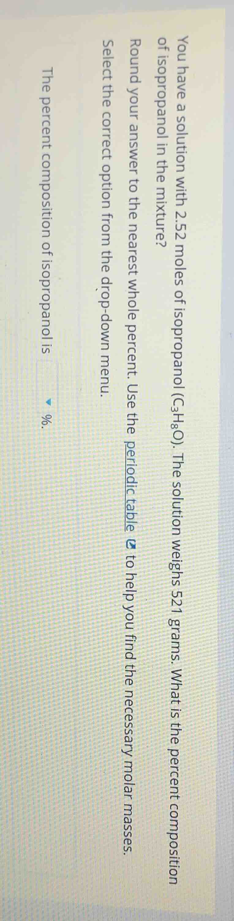 you have a solution with 2.52 moles of isopropanol (c₃h₈o). the solutio…