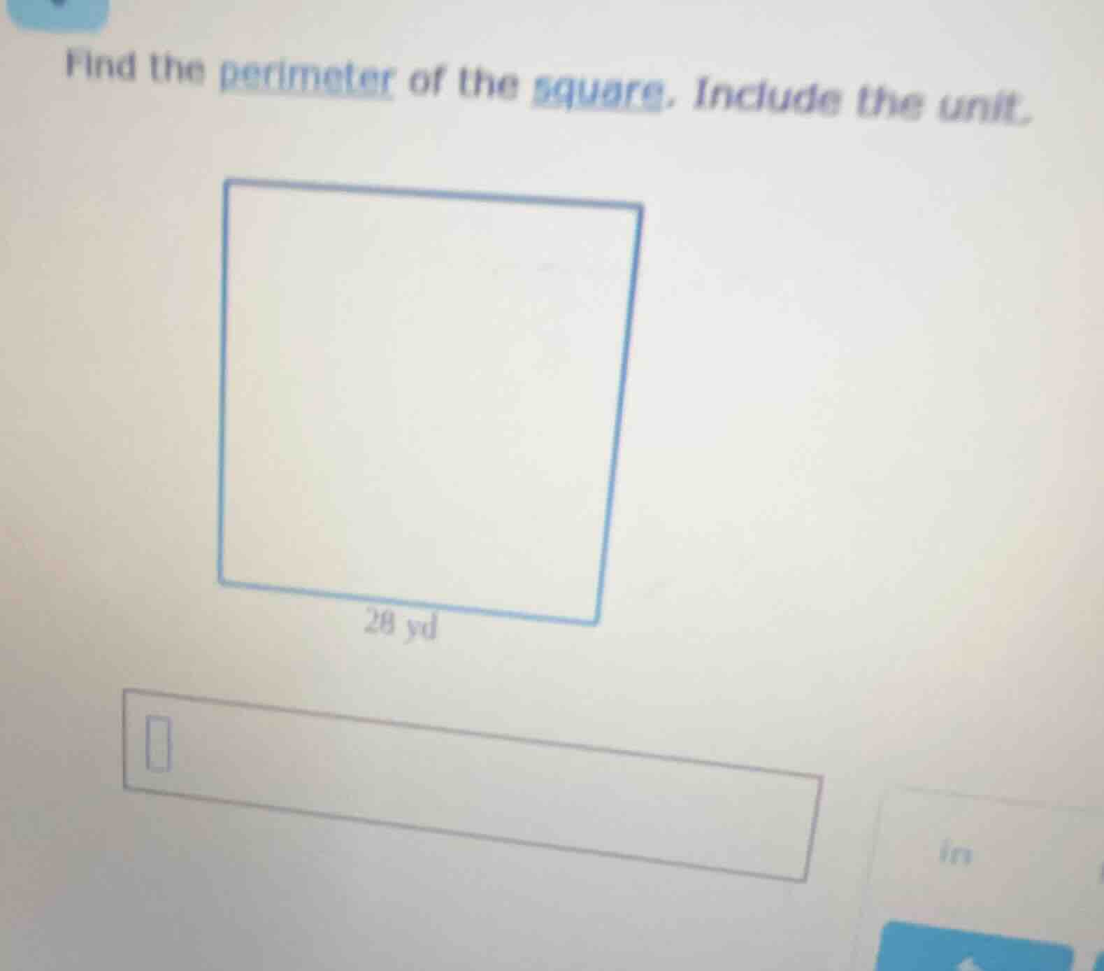 find the perimeter of the square. include the unit. 28 yd