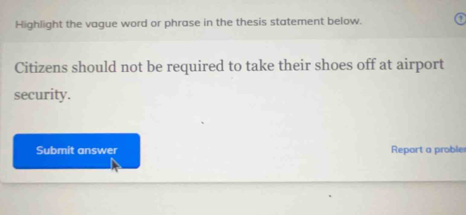 highlight the vague word or phrase in the thesis statement below. citiz…