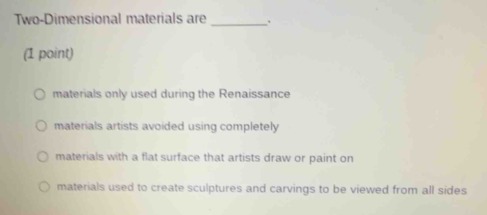 two - dimensional materials are ______. (1 point) ○ materials only used…