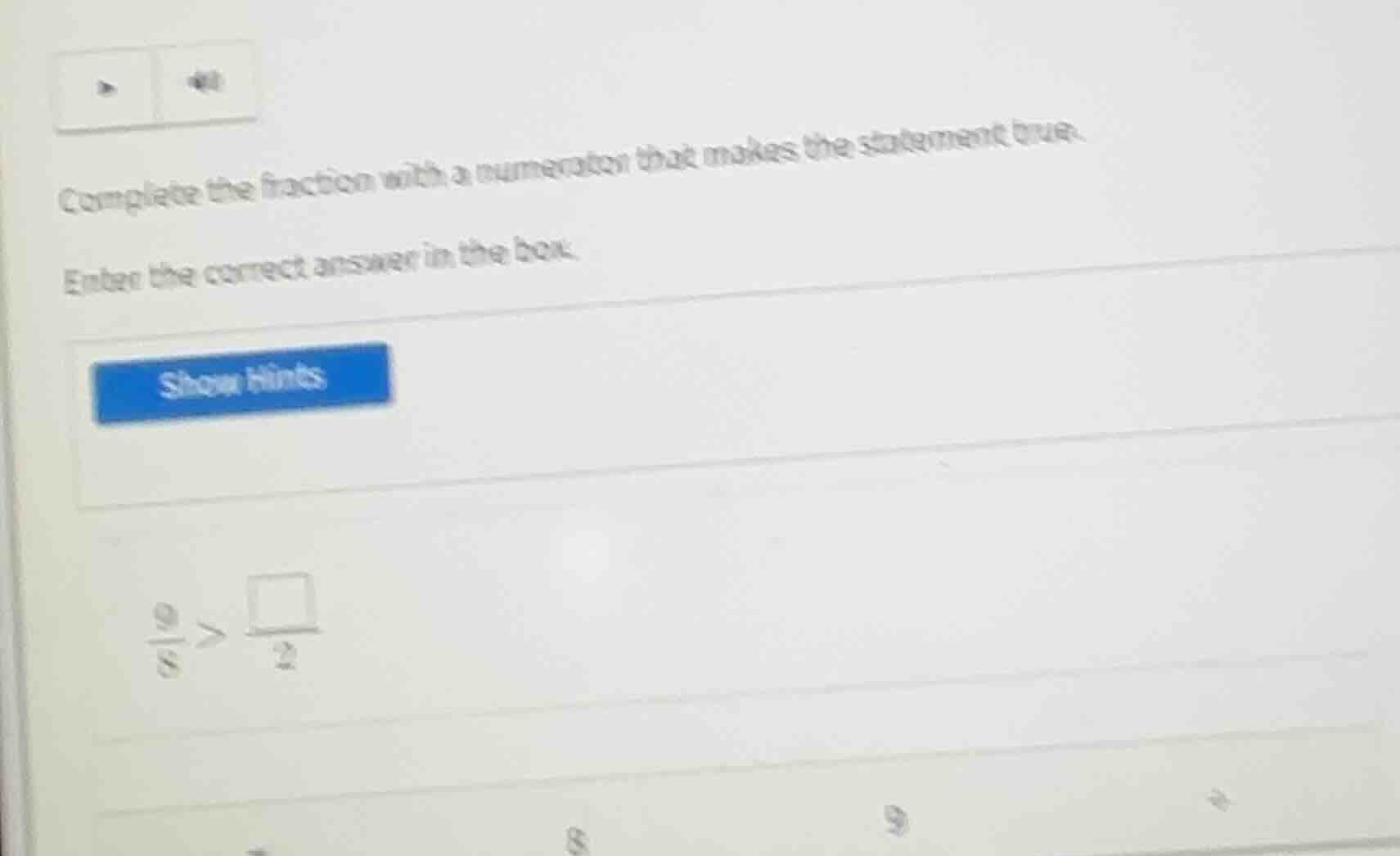 complete the fraction with a numerator that makes the statement true. e…