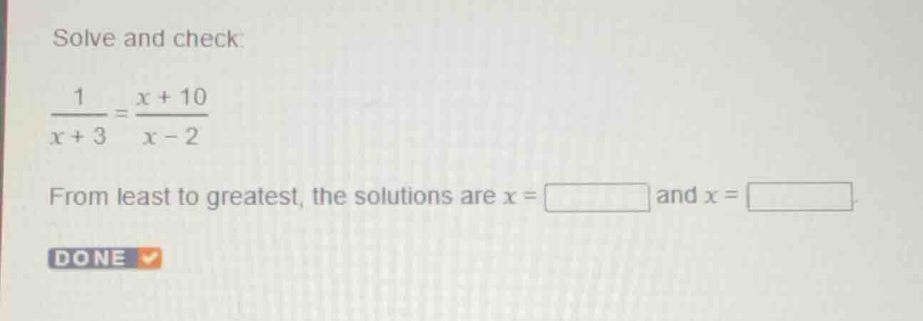 solve and check: \\(\\frac{1}{x + 3} = \\frac{x + 10}{x - 2}\\) from le…