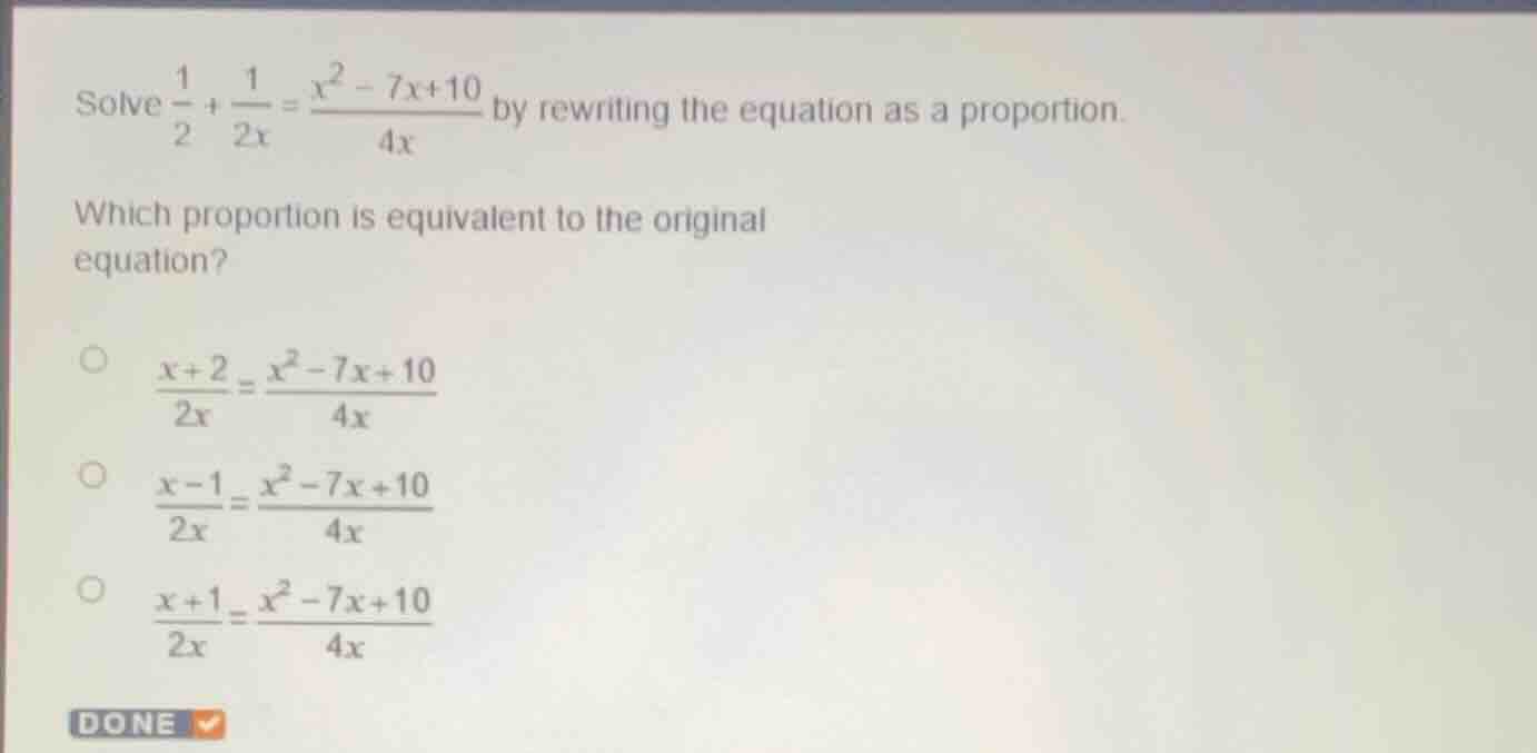 solve \\(\\frac{1}{2} + \\frac{1}{2x} = \\frac{x^2 - 7x + 10}{4x}\\) by…