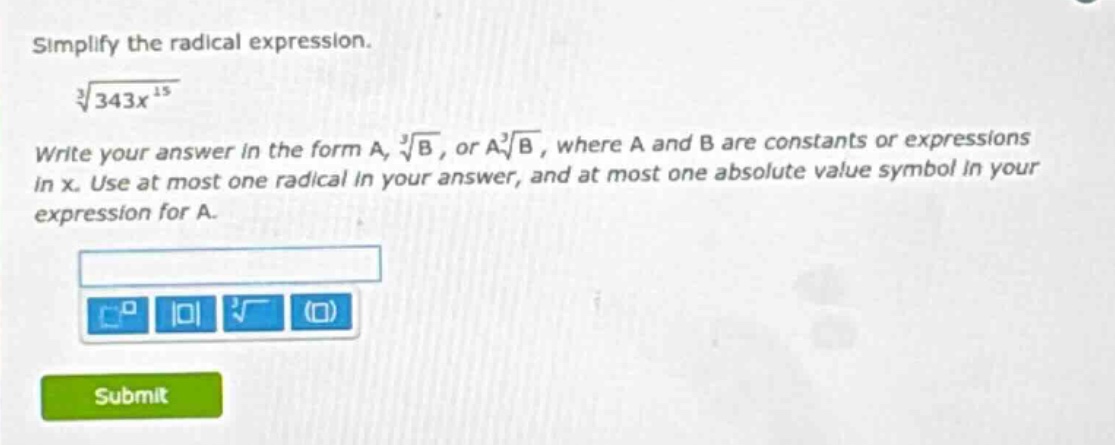 simplify the radical expression. (sqrt3{343x^{15}}) write your answer i…