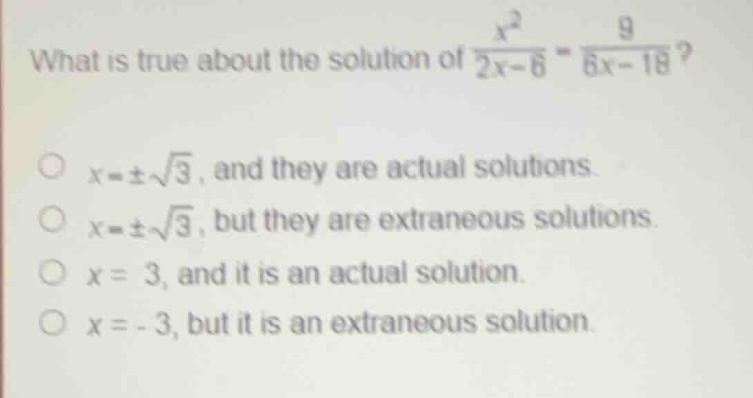 what is true about the solution of \\(\\frac{x^2}{2x - 6} = \\frac{9}{6…