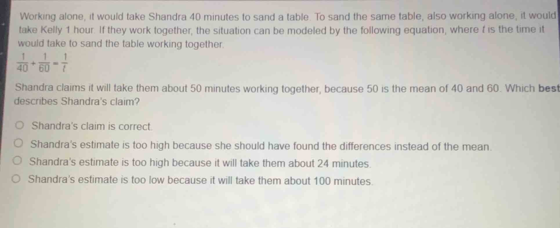 working alone, it would take shandra 40 minutes to sand a table. to san…