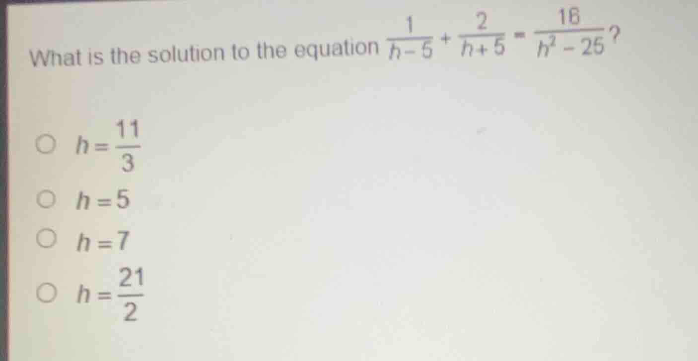 what is the solution to the equation \\(\\frac{1}{h - 5} + \\frac{2}{h …