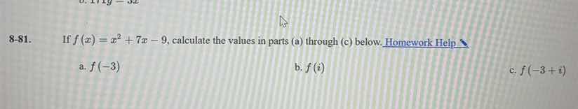 8-81. if $f(x)=x^2 + 7x - 9$, calculate the values in parts (a) through…