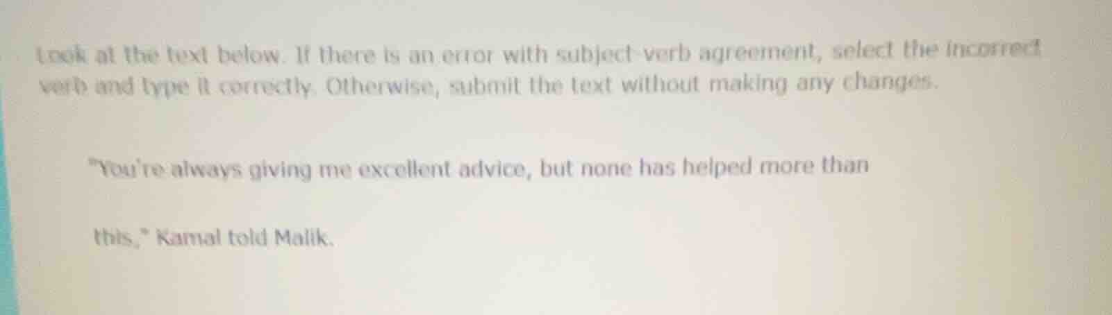 look at the text below. if there is an error with subject - verb agreem…