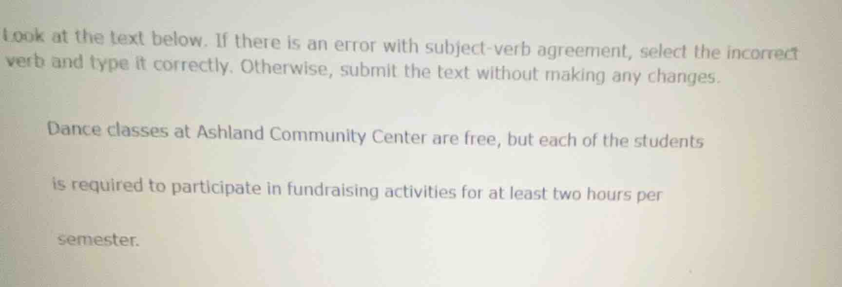 look at the text below. if there is an error with subject - verb agreem…