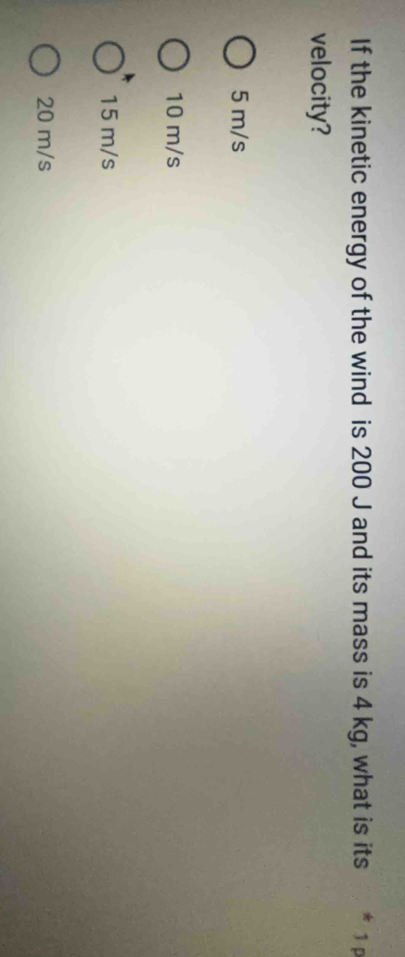 if the kinetic energy of the wind is 200 j and its mass is 4 kg, what i…