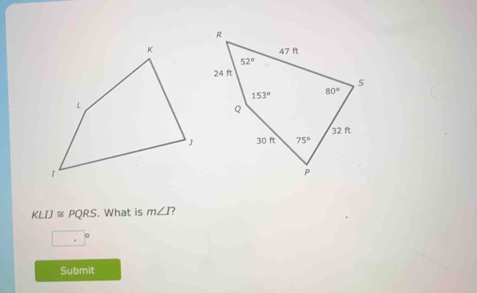 klij ≅ pqrs. what is m∠i? °