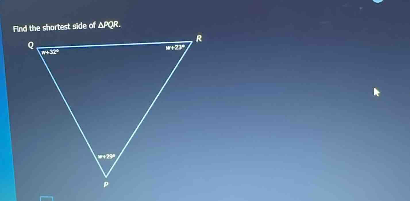 find the shortest side of $\\triangle pqr$.