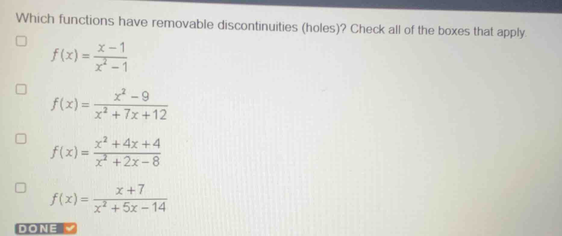 which functions have removable discontinuities (holes)? check all of th…