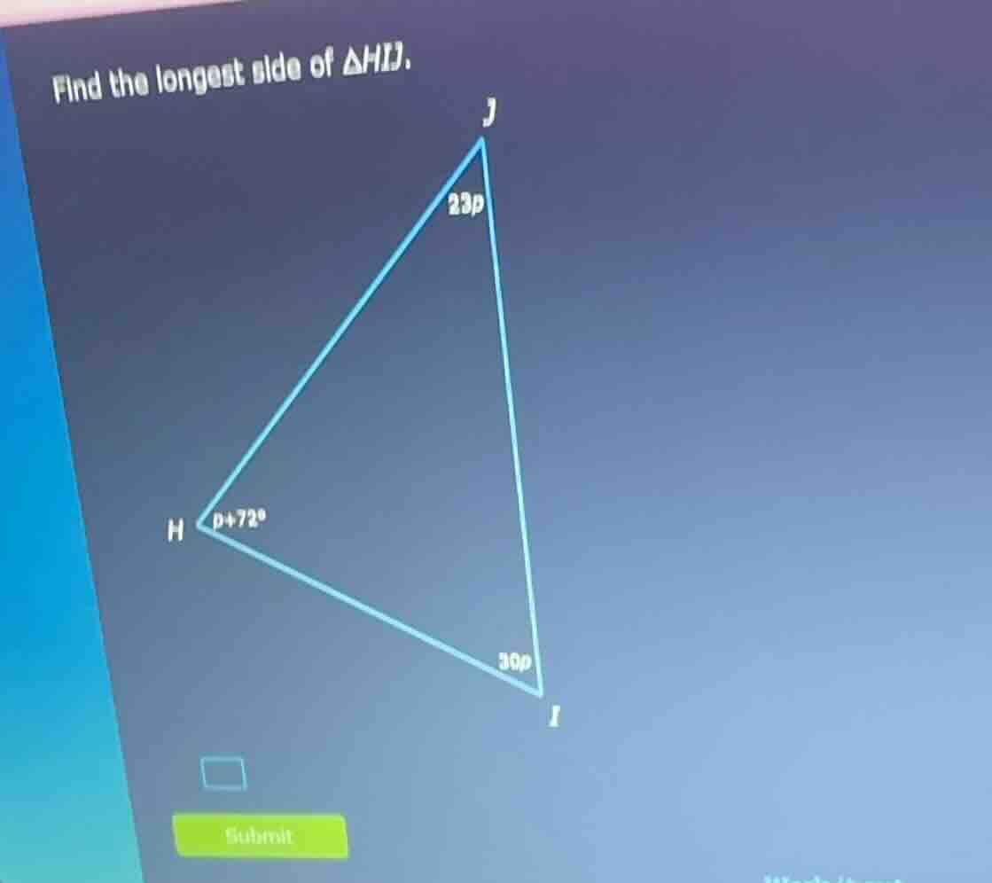 find the longest side of $\\triangle hij$.