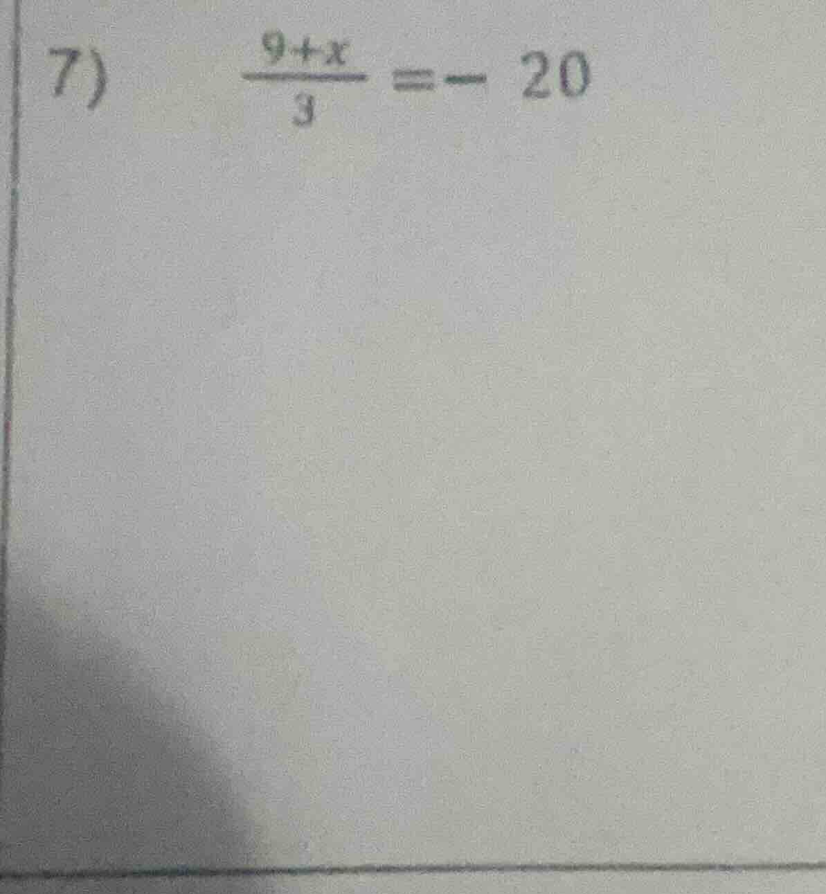 7) \\(\\frac{9 + x}{3} = -20\\)