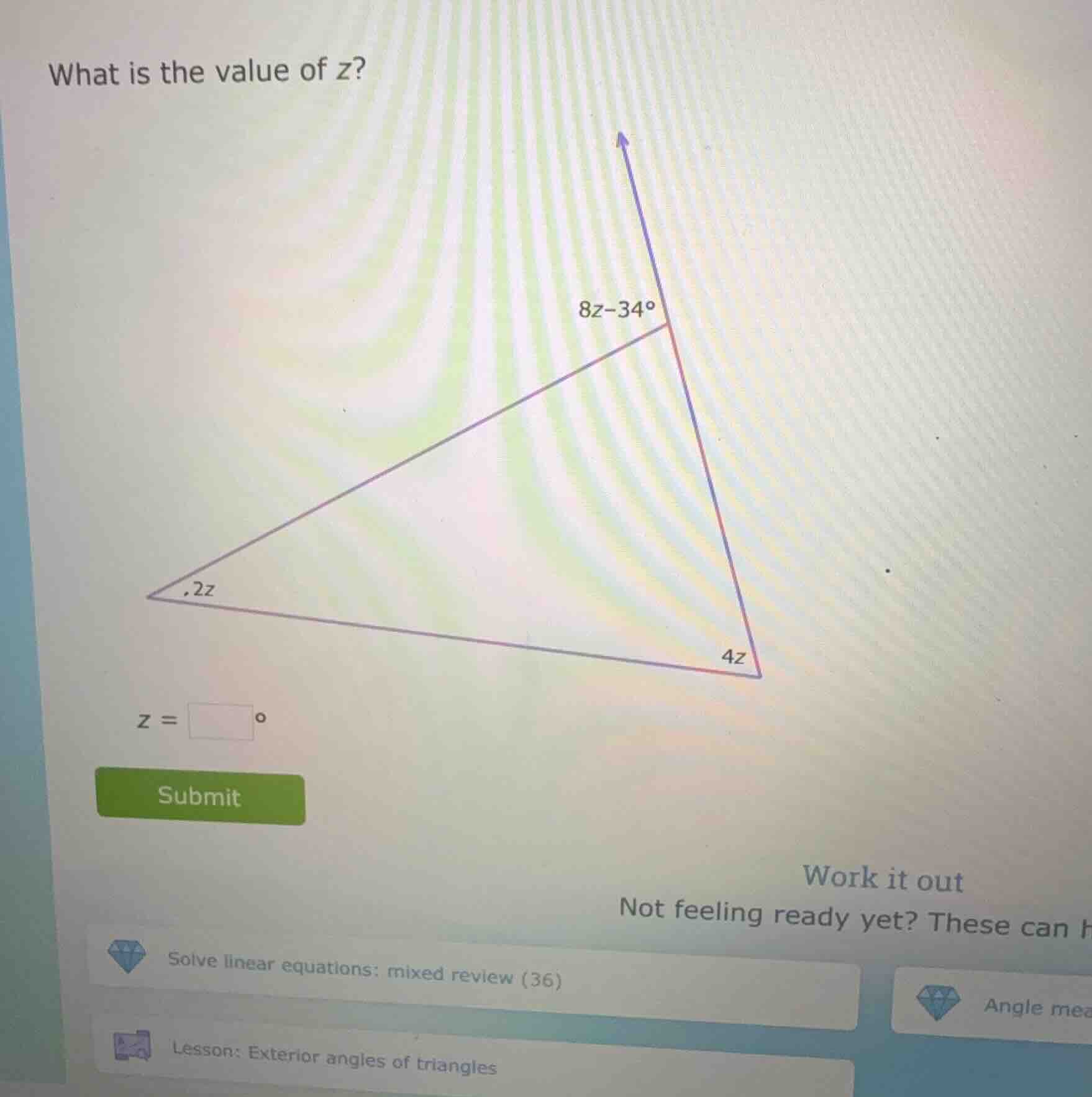 what is the value of z? 8z - 34° 2z 4z z = □° submit work it out not fe…