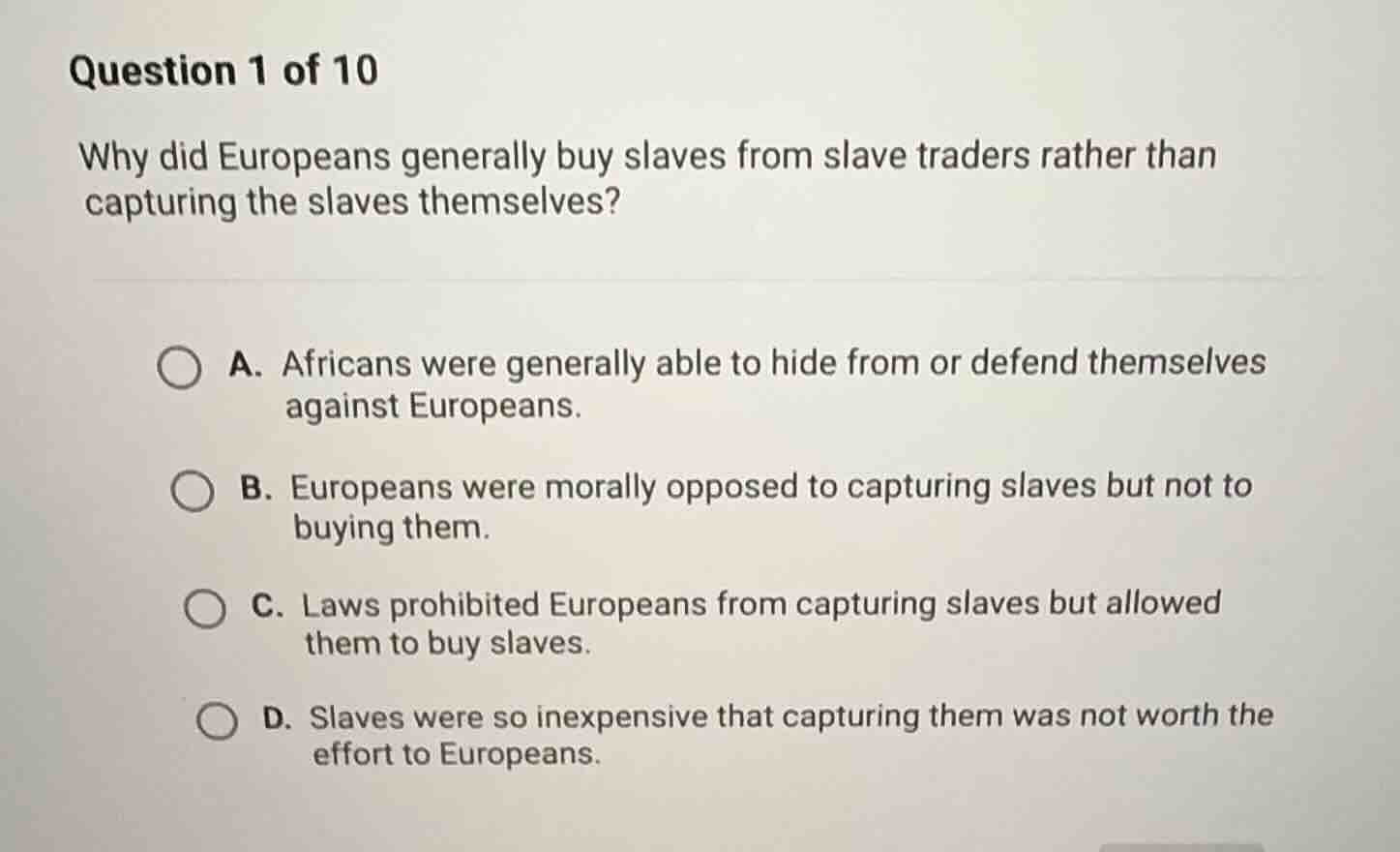 question 1 of 10 why did europeans generally buy slaves from slave trad…