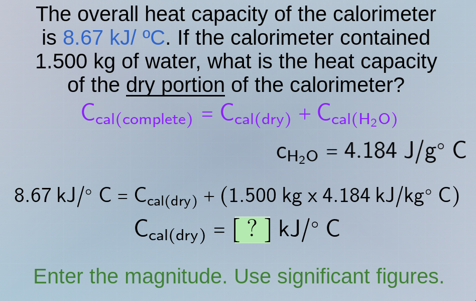 the overall heat capacity of the calorimeter is 8.67 kj/ °c. if the cal…