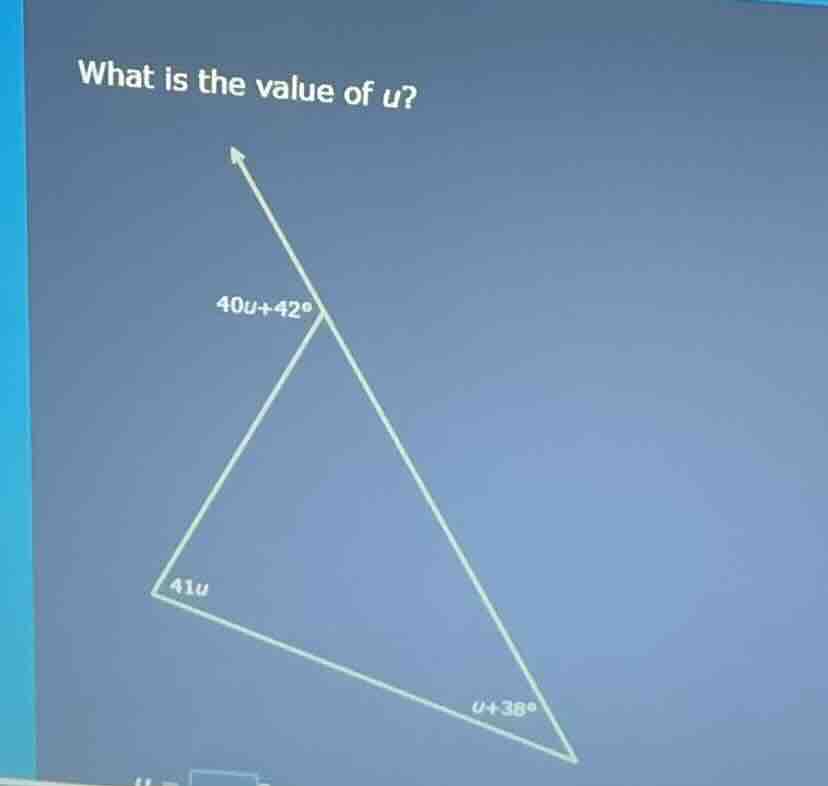 what is the value of u? 40u+42° 41u u+38°