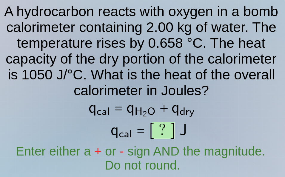 a hydrocarbon reacts with oxygen in a bomb calorimeter containing 2.00 …