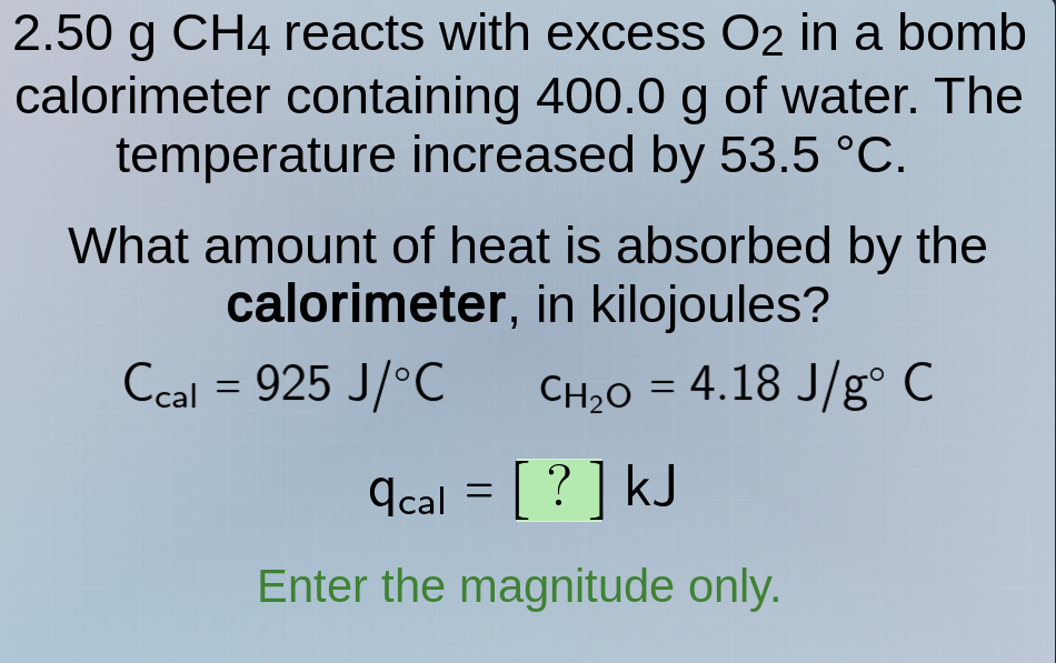 2.50 g ch₄ reacts with excess o₂ in a bomb calorimeter containing 400.0…