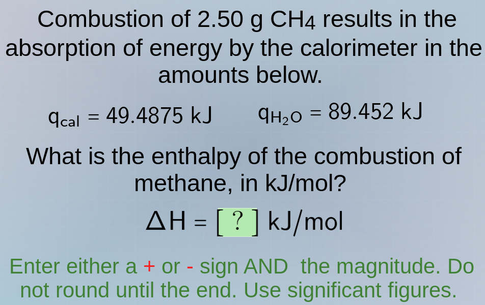 combustion of 2.50 g ch₄ results in the absorption of energy by the cal…