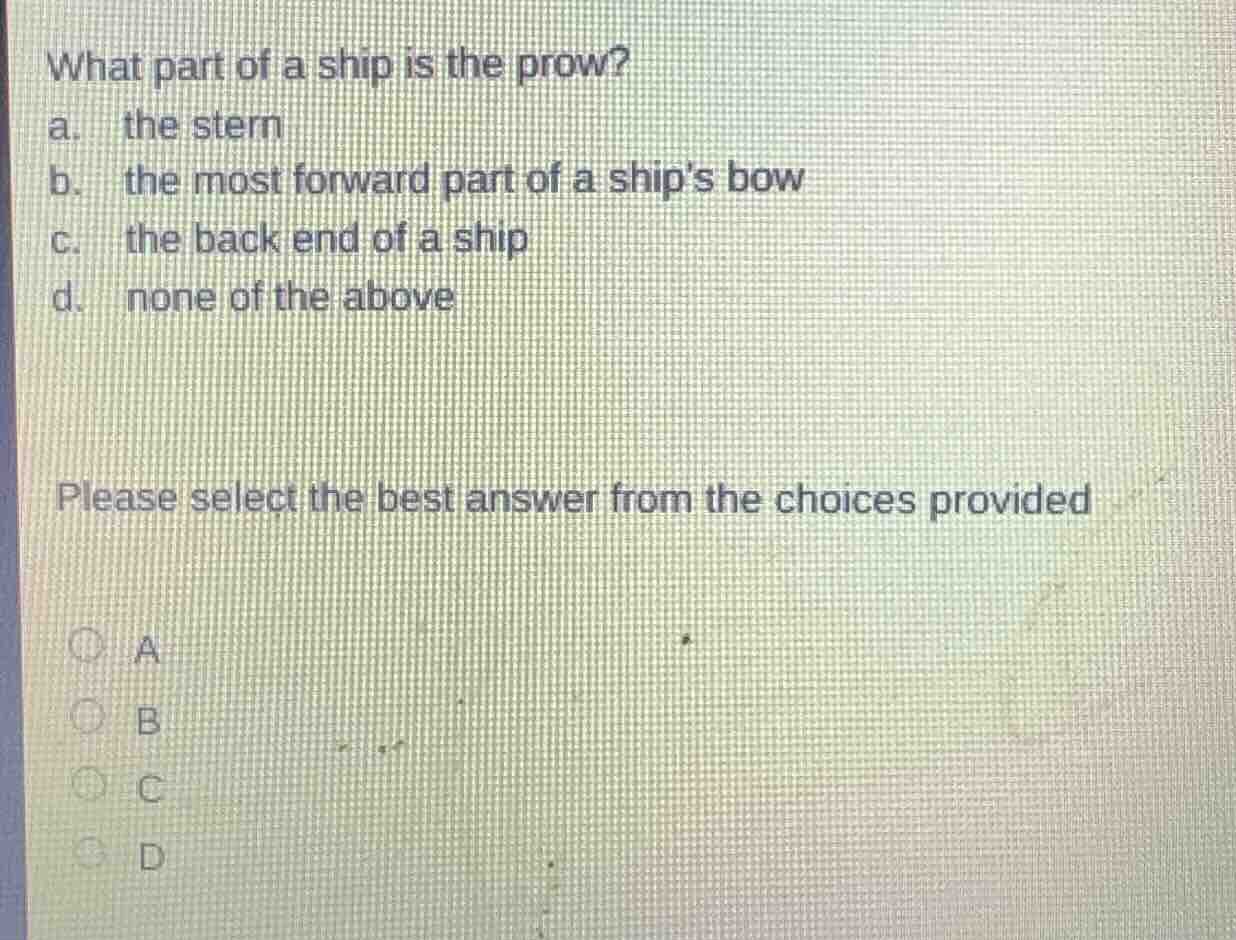 what part of a ship is the prow? a. the stern b. the most forward part …
