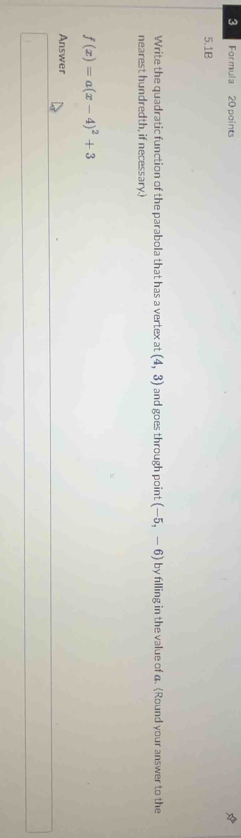 write the quadratic function of the parabola that has a vertex at (4, 3…