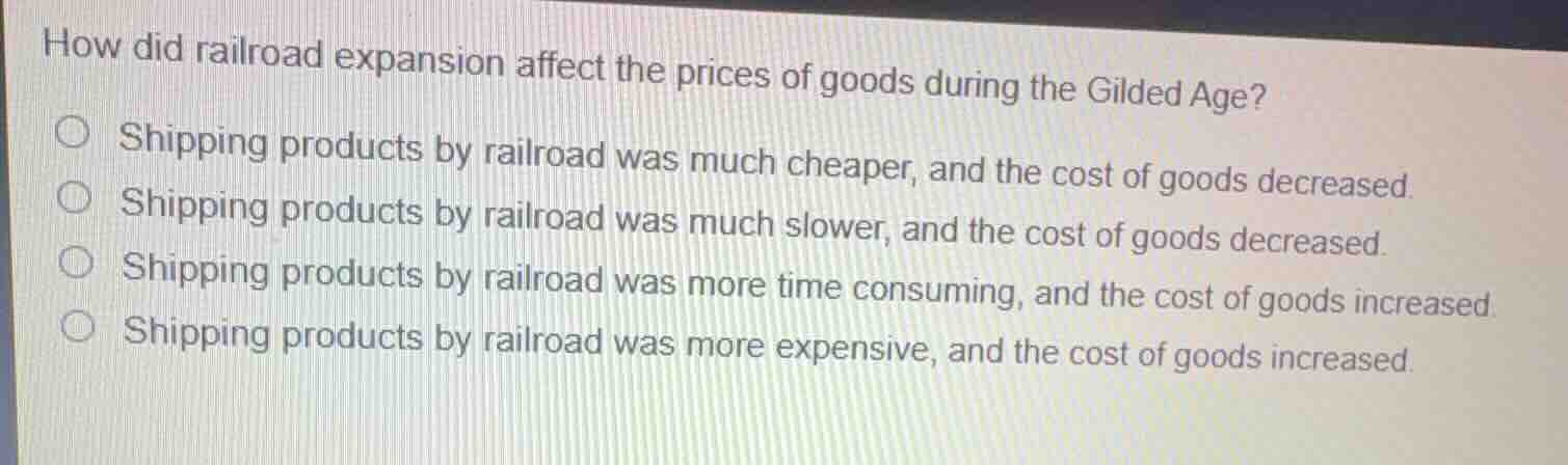 how did railroad expansion affect the prices of goods during the gilded…