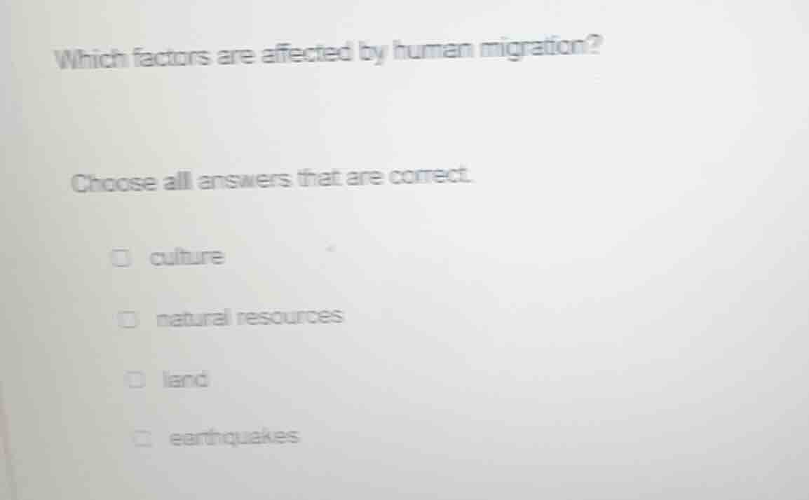 which factors are affected by human migration? choose all answers that …