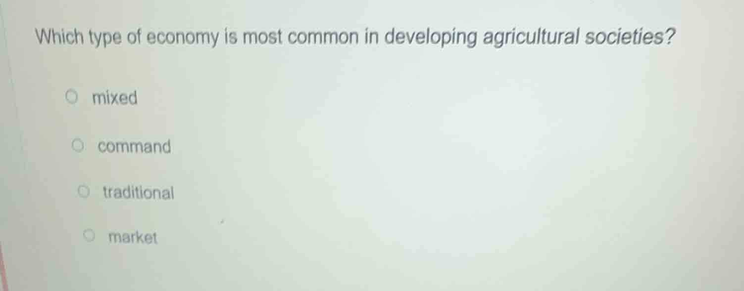 which type of economy is most common in developing agricultural societi…