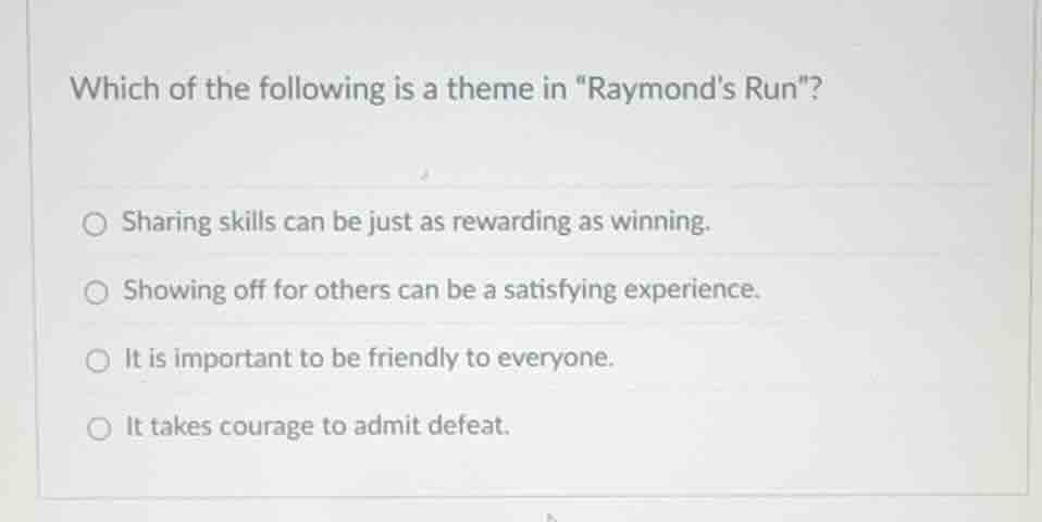 which of the following is a theme in aymonds run\? - sharing skills can…