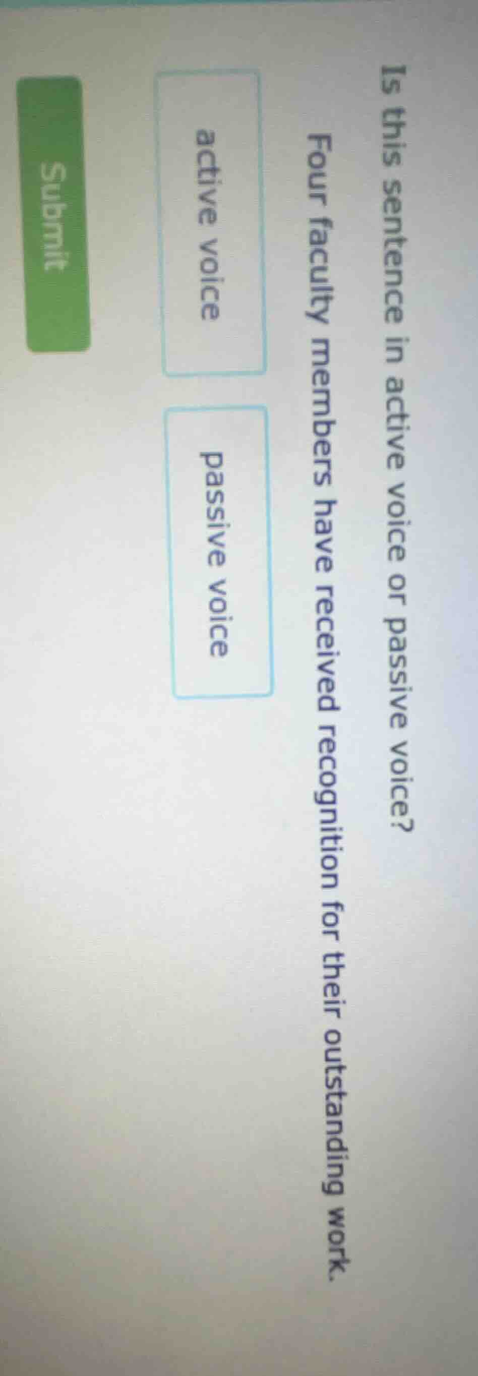 is this sentence in active voice or passive voice? four faculty members…
