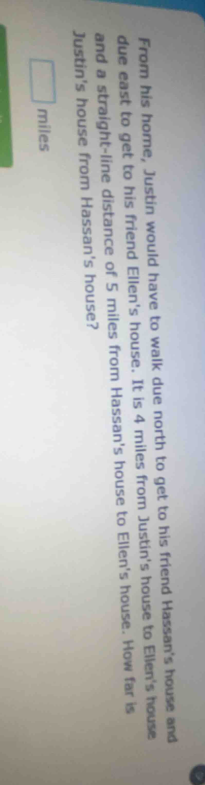 from his home, justin would have to walk due north to get to his friend…