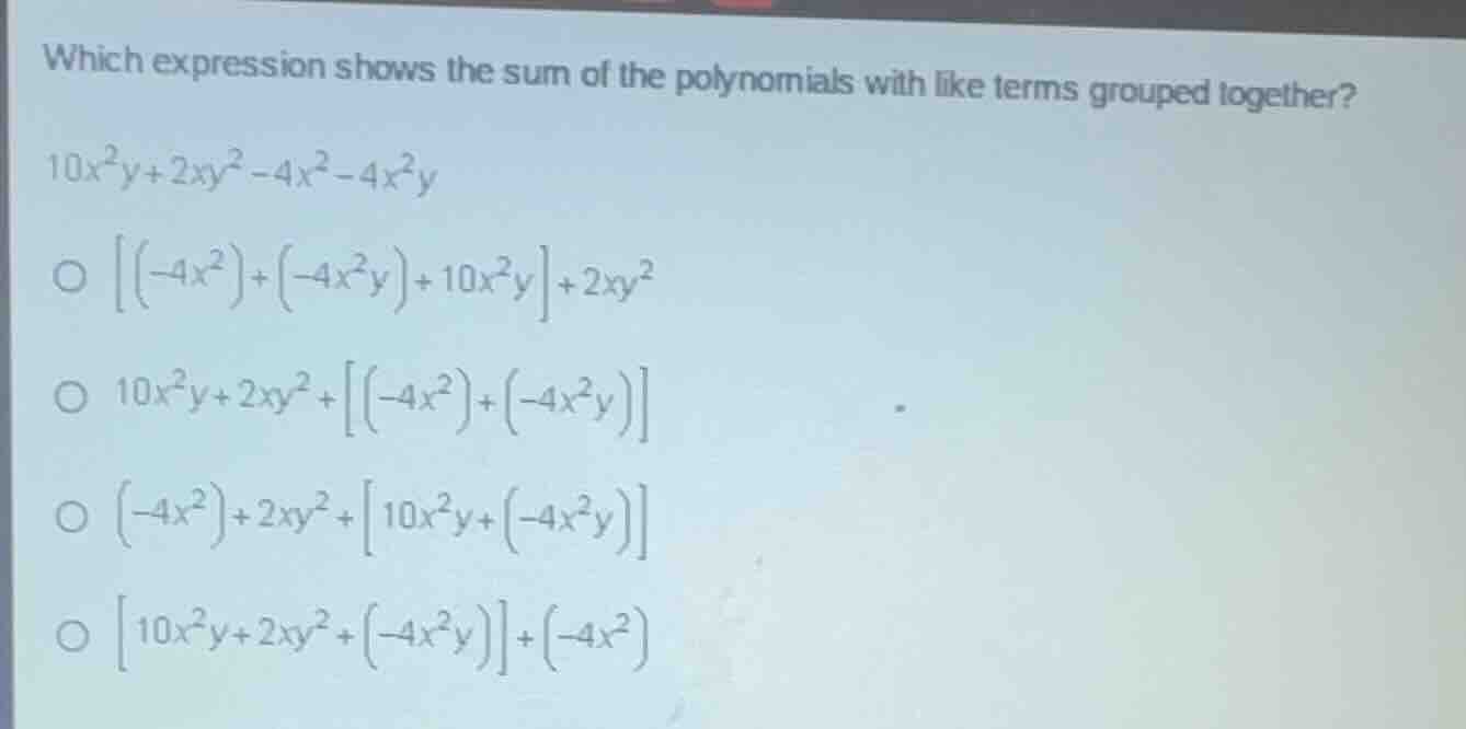 which expression shows the sum of the polynomials with like terms group…