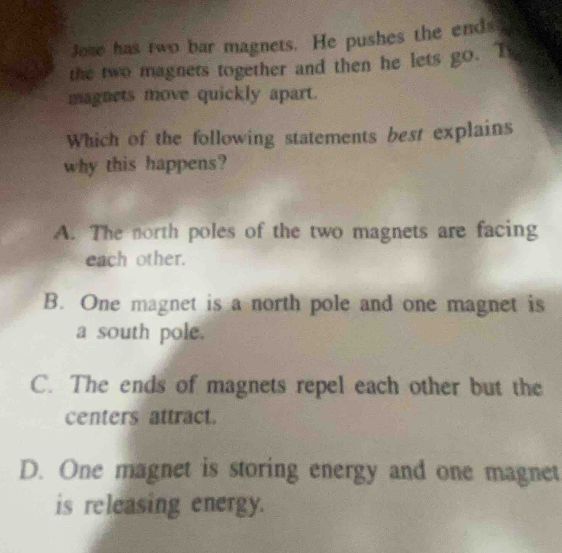 jose has two bar magnets. he pushes the ends of the two magnets togethe…
