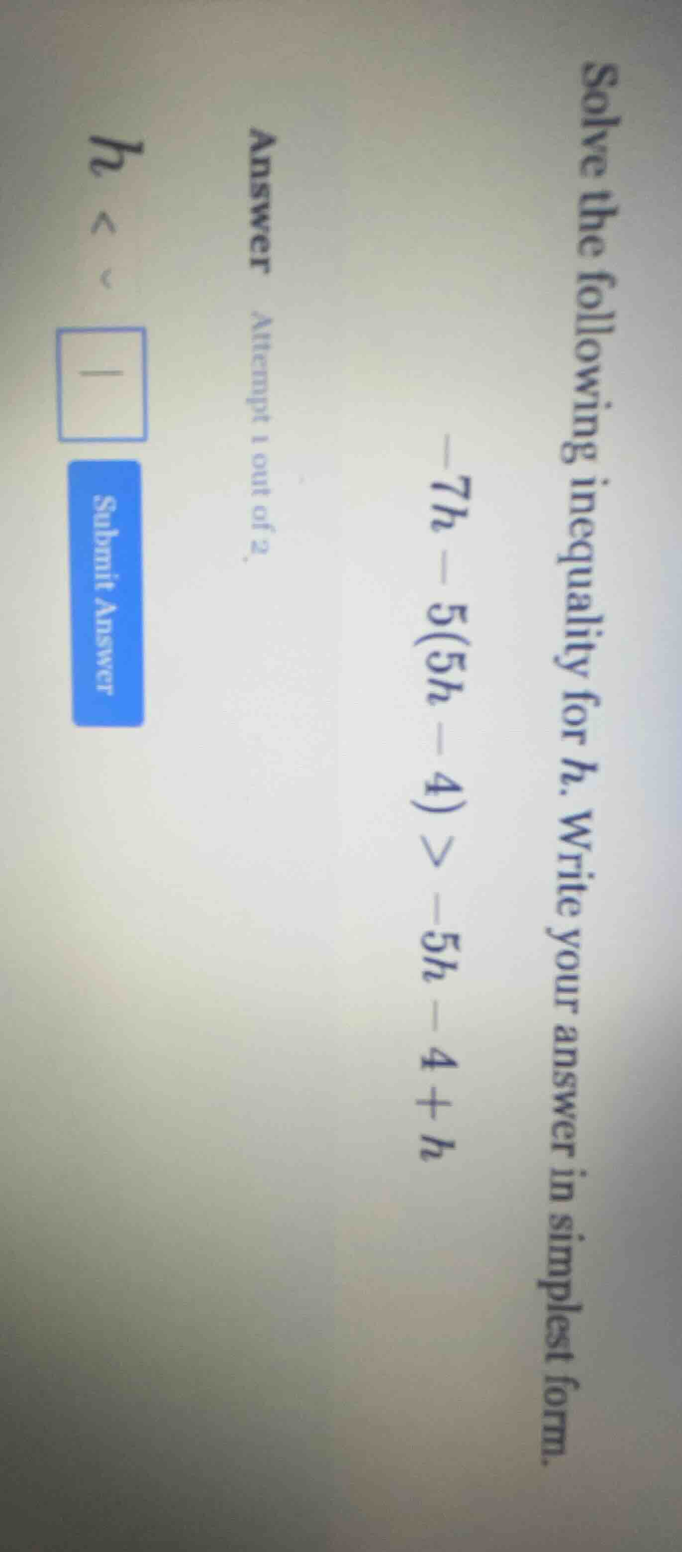 solve the following inequality for h. write your answer in simplest for…