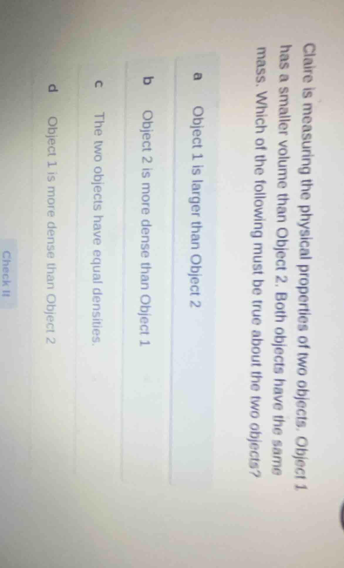 claire is measuring the physical properties of two objects. object 1 ha…